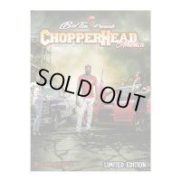 CHOPPER HEAD Ltd Edition #4